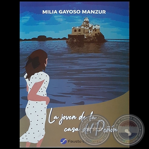 LA JOVEN DE LA CASA DEL PEÑÓN - Autora: MILIA GAYOSO MANZUR - Año 2020